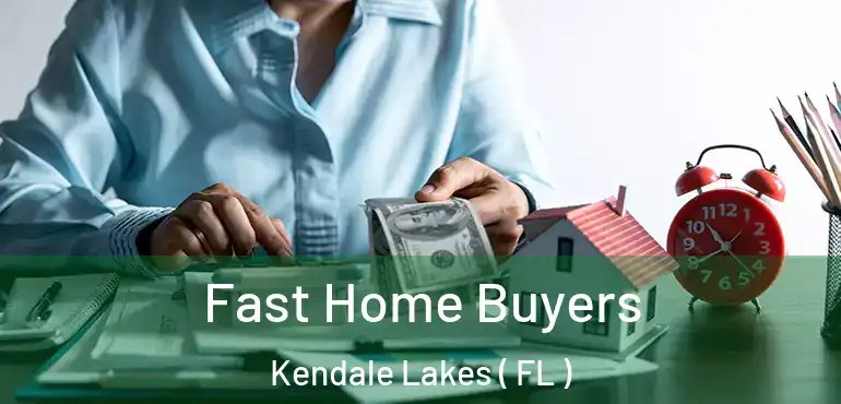  Fast Home Buyers Kendale Lakes ( FL )