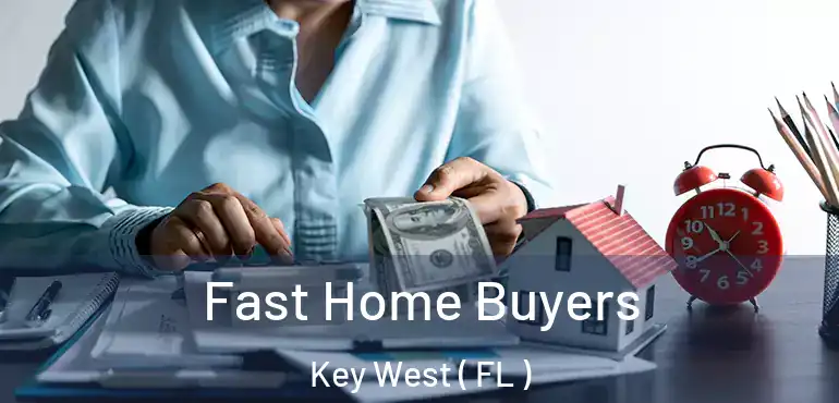  Fast Home Buyers Key West ( FL )