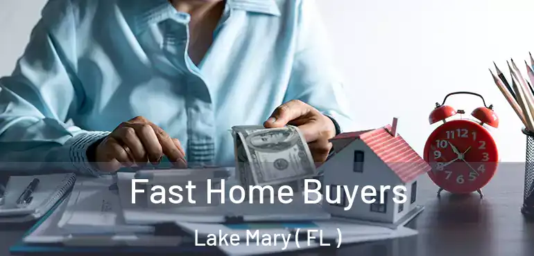  Fast Home Buyers Lake Mary ( FL )