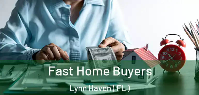  Fast Home Buyers Lynn Haven ( FL )