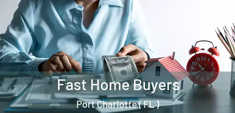  Fast Home Buyers Port Charlotte ( FL )
