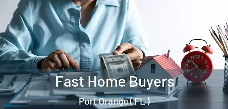  Fast Home Buyers Port Orange ( FL )