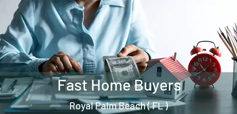  Fast Home Buyers Royal Palm Beach ( FL )