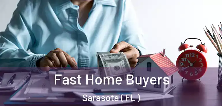  Fast Home Buyers Sarasota ( FL )