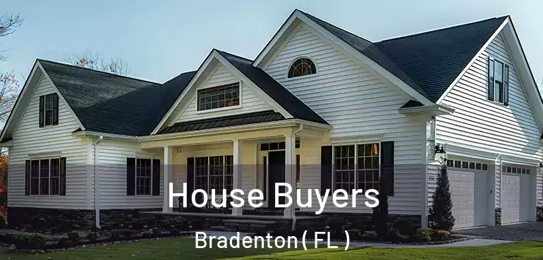  House Buyers Bradenton ( FL )