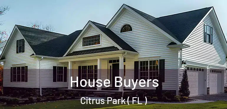  House Buyers Citrus Park ( FL )