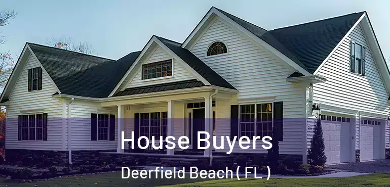  House Buyers Deerfield Beach ( FL )