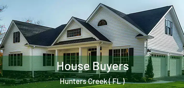  House Buyers Hunters Creek ( FL )