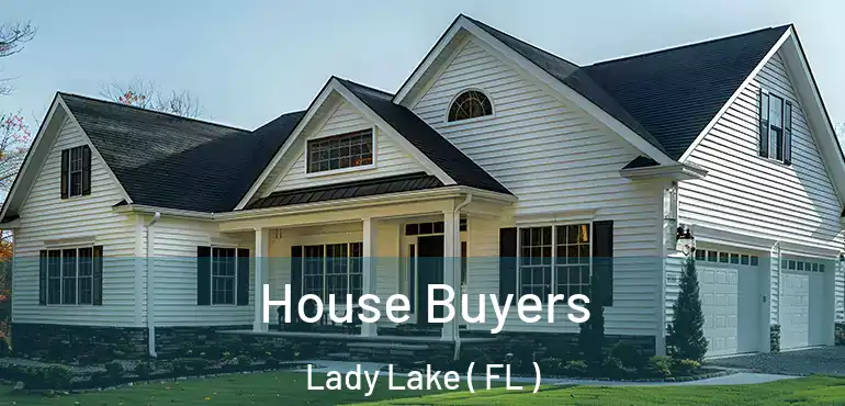  House Buyers Lady Lake ( FL )