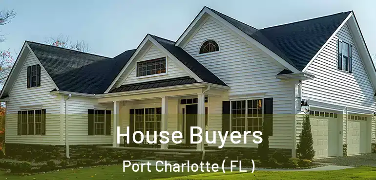 House Buyers Port Charlotte ( FL )