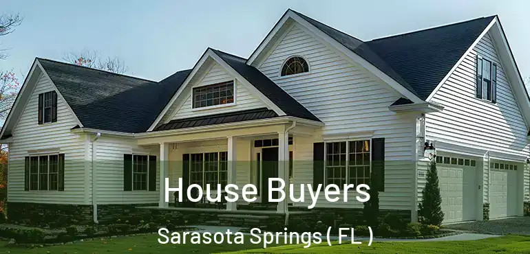  House Buyers Sarasota Springs ( FL )