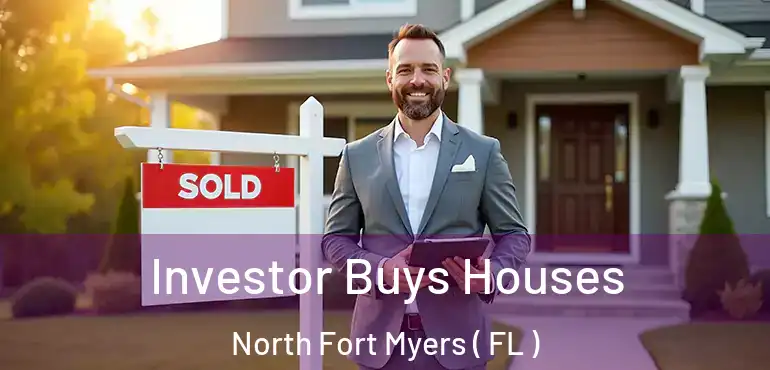  Investor Buys Houses North Fort Myers ( FL )