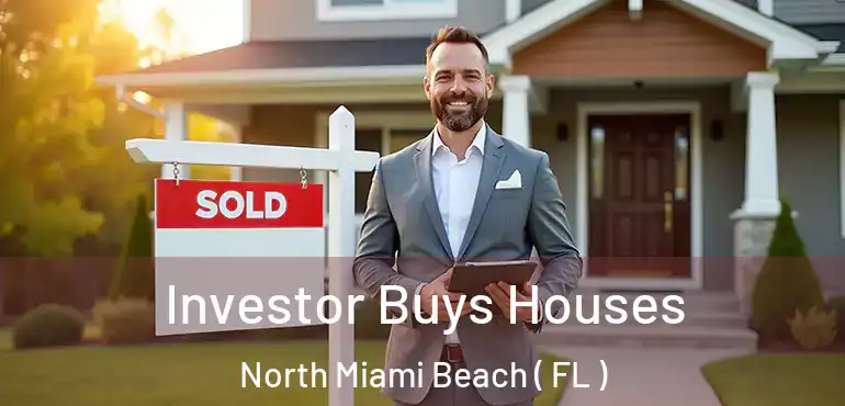  Investor Buys Houses North Miami Beach ( FL )