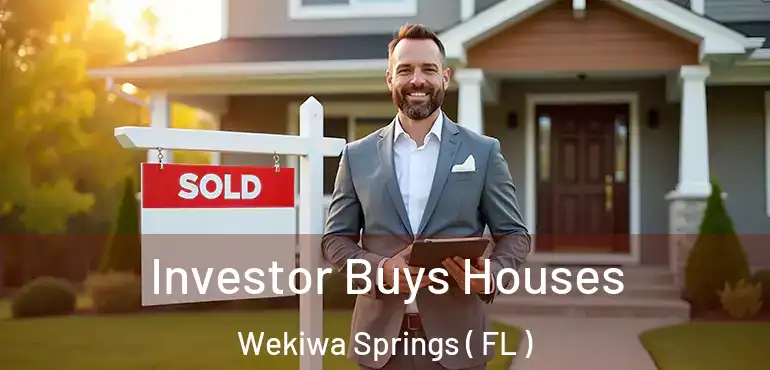  Investor Buys Houses Wekiwa Springs ( FL )