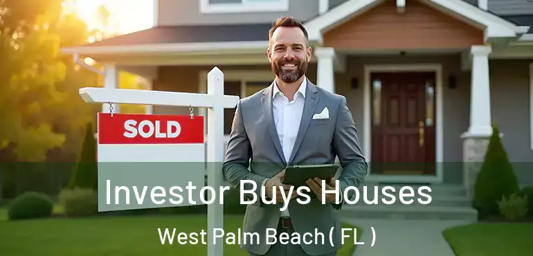  Investor Buys Houses West Palm Beach ( FL )