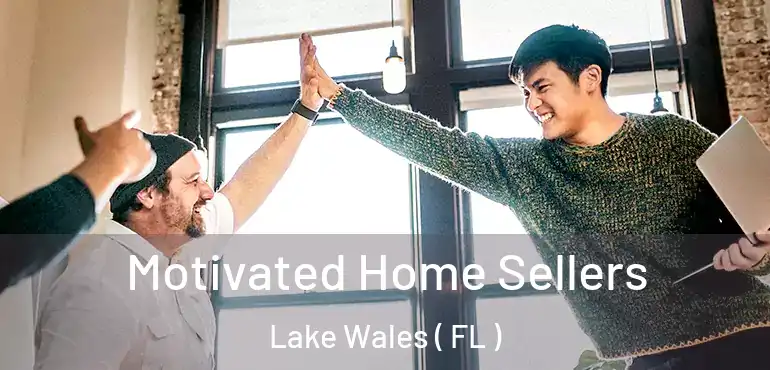  Motivated Home Sellers Lake Wales ( FL )