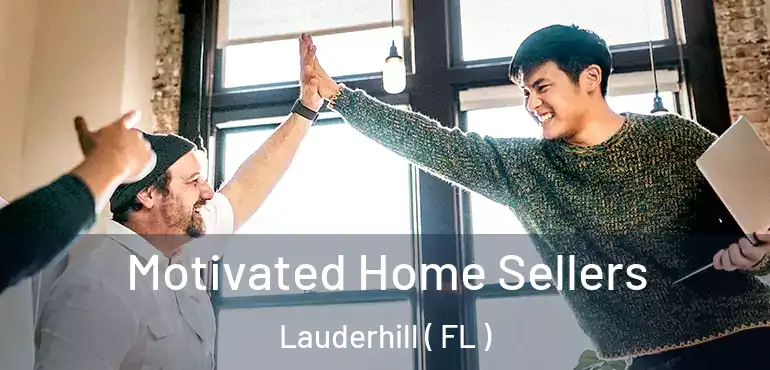  Motivated Home Sellers Lauderhill ( FL )