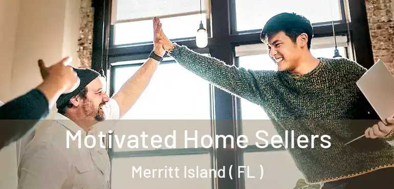 Motivated Home Sellers Merritt Island ( FL )