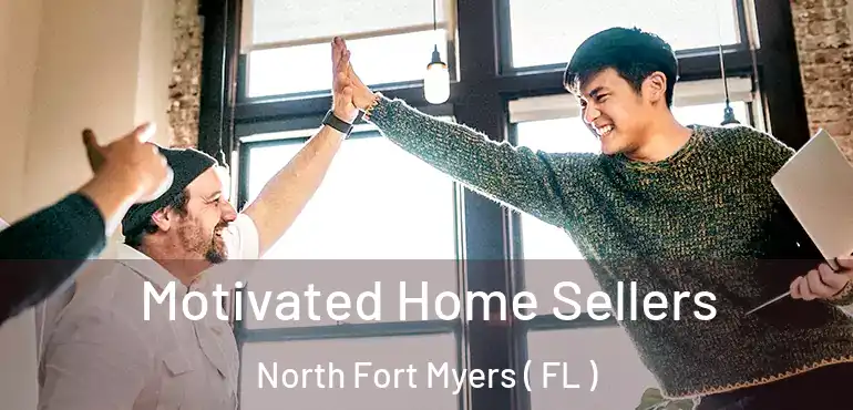  Motivated Home Sellers North Fort Myers ( FL )