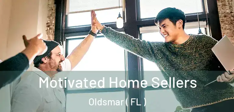  Motivated Home Sellers Oldsmar ( FL )