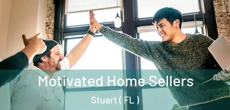  Motivated Home Sellers Stuart ( FL )