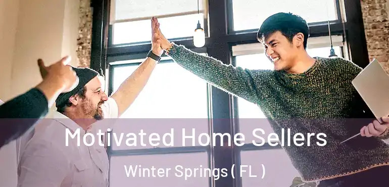  Motivated Home Sellers Winter Springs ( FL )