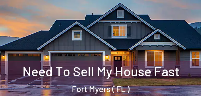  Need To Sell My House Fast Fort Myers ( FL )