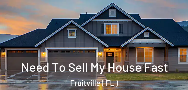  Need To Sell My House Fast Fruitville ( FL )