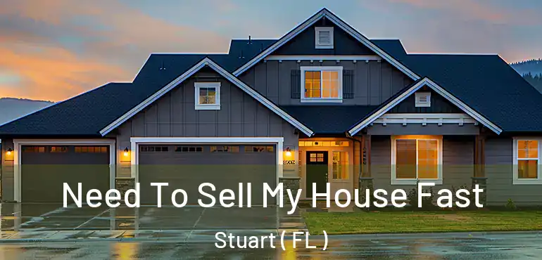  Need To Sell My House Fast Stuart ( FL )