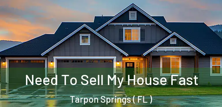  Need To Sell My House Fast Tarpon Springs ( FL )