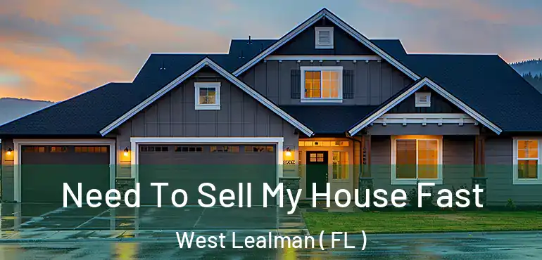  Need To Sell My House Fast West Lealman ( FL )