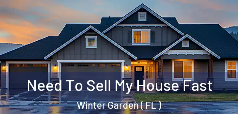  Need To Sell My House Fast Winter Garden ( FL )