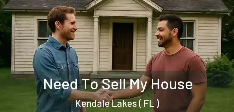  Need To Sell My House Kendale Lakes ( FL )