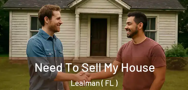  Need To Sell My House Lealman ( FL )