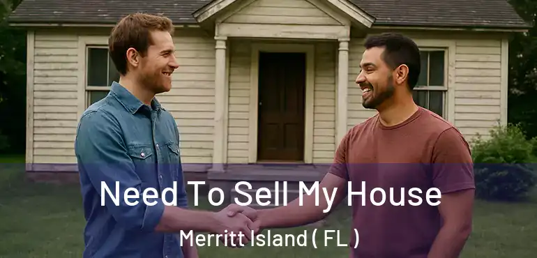  Need To Sell My House Merritt Island ( FL )