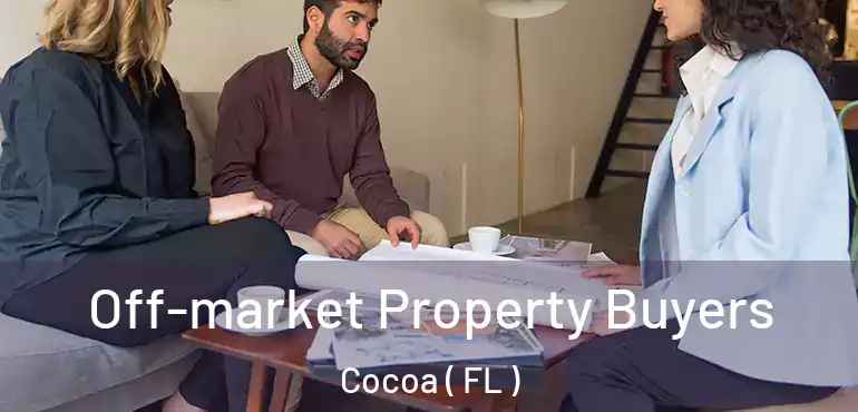  Off-market Property Buyers Cocoa ( FL )