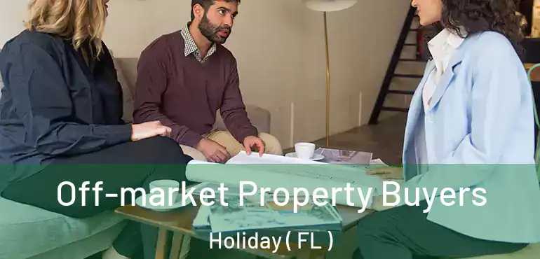  Off-market Property Buyers Holiday ( FL )