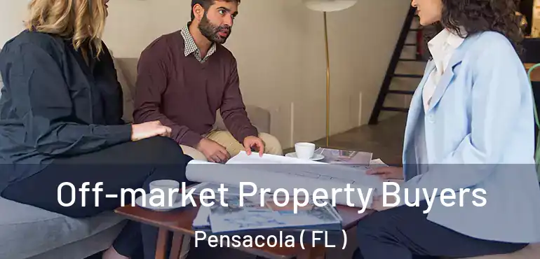  Off-market Property Buyers Pensacola ( FL )