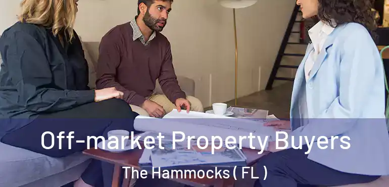  Off-market Property Buyers The Hammocks ( FL )