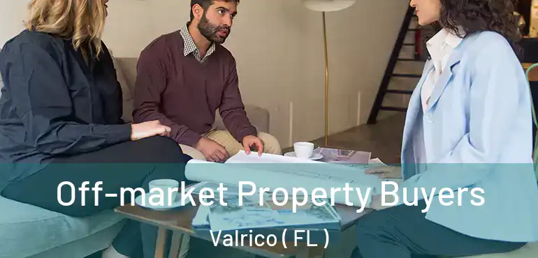  Off-market Property Buyers Valrico ( FL )