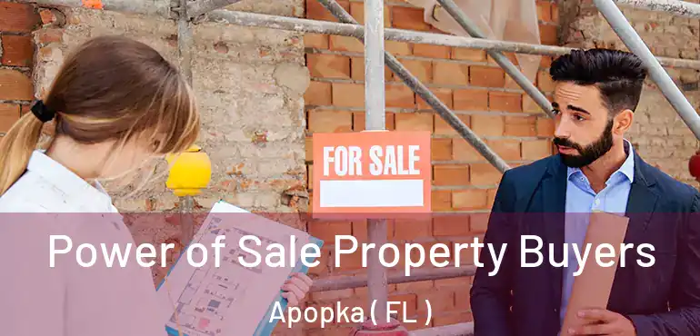  Power of Sale Property Buyers Apopka ( FL )