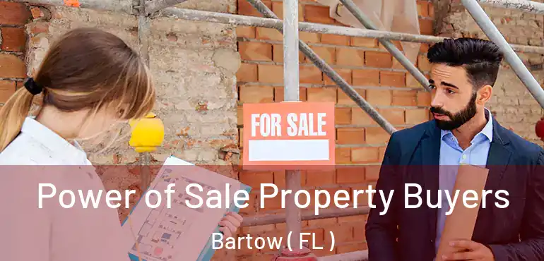  Power of Sale Property Buyers Bartow ( FL )