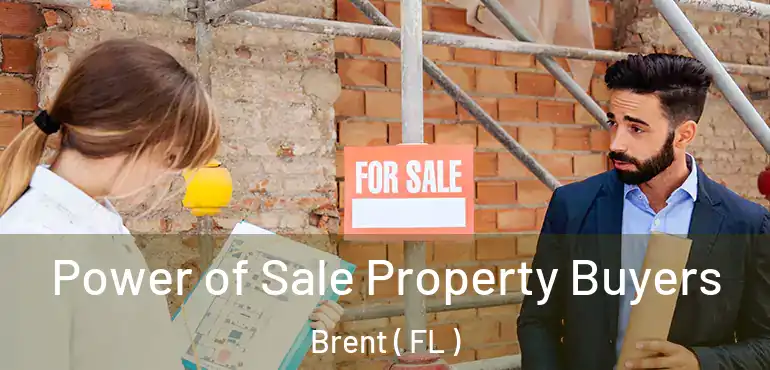  Power of Sale Property Buyers Brent ( FL )