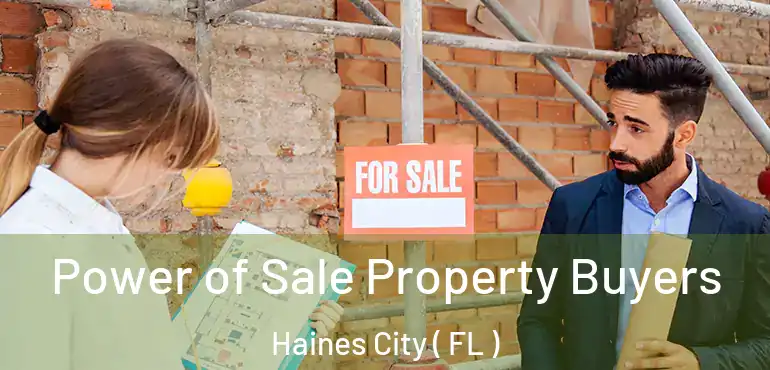  Power of Sale Property Buyers Haines City ( FL )