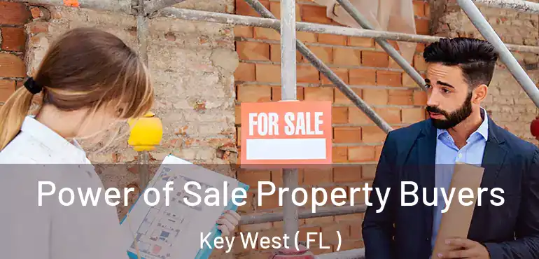  Power of Sale Property Buyers Key West ( FL )