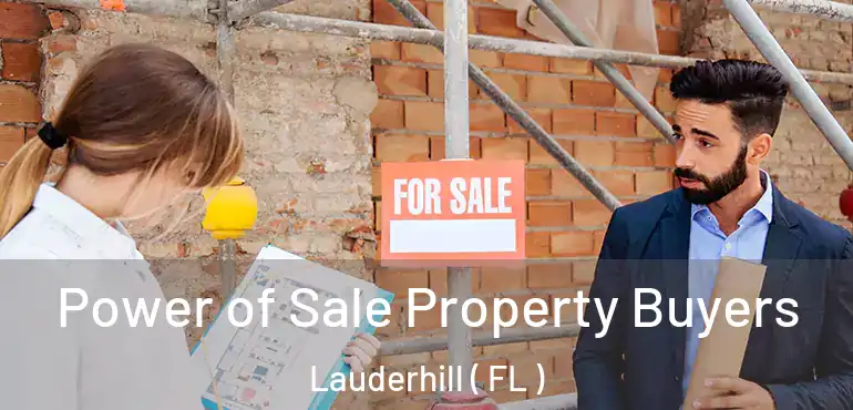  Power of Sale Property Buyers Lauderhill ( FL )