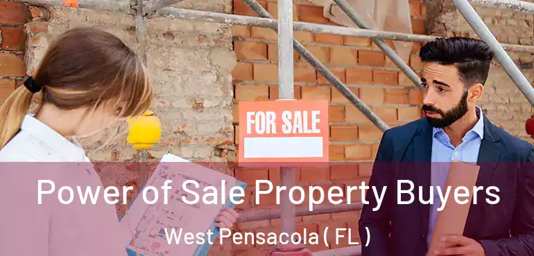  Power of Sale Property Buyers West Pensacola ( FL )