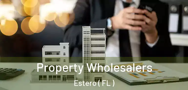  Property Wholesalers Estero ( FL )