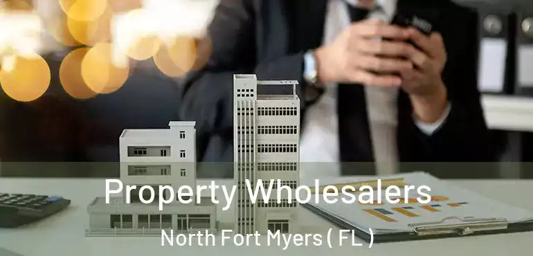  Property Wholesalers North Fort Myers ( FL )