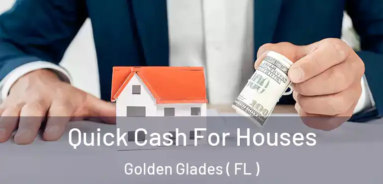  Quick Cash For Houses Golden Glades ( FL )